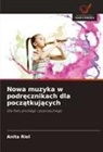 Anita Riel - Nowa muzyka w podrecznikach dla poczatkujacych