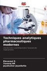 Yuvaraj Ar, Elavarasi E., Jayakumar Jayadurka - Techniques analytiques pharmaceutiques modernes