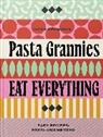 Vicky Bennison - Pasta Grannies: Eat Everything!