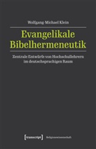 Wolfgang-Michael Klein - Evangelikale Bibelhermeneutik