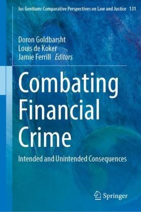 Louis de Koker, Jamie Ferrill, Doron Goldbarsht - Combating Financial Crime - Intended and Unintended Consequences