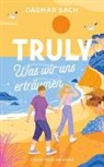 Dagmar Bach - Truly – Was wir uns erträumen