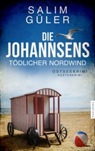 Salim Güler - Die Johannsens - Tödlicher Nordwind