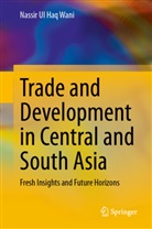 Nassir Ul Haq Wani - Trade and Development in Central and South Asia