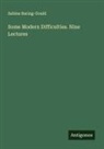 Sabine Baring-Gould - Some Modern Difficulties. Nine Lectures