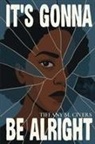 Tiffany M Civers - It's Gonna Be Alright
