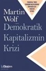 Martin Wolf - Demokratik Kapitalizmin Krizi