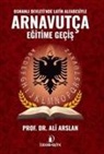Ali Arslan - Osmanli Devletinde Latin Alfabesiyle Arnavutca Egitime Gecis