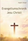 Angela Sänger - Evangeliumschronik Jesu Christi