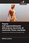William Jaimes - Teorie sull'apprendimento attraverso tecniche di controllo fisico morbido