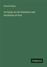 Edward Steere - An Essay on the Existence and Attributes of God