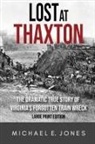 Michael E. Jones - Lost at Thaxton
