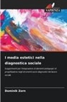 Dominik Zorn - I media estetici nella diagnostica sociale