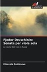 Elizaveta Rodionova - Fjodor Druschinin: Sonata per viola sola