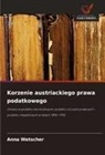 Anna Wetscher - Korzenie austriackiego prawa podatkowego
