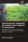 Nelson Kuwahara - Pianificazione integrata del settore dei trasporti in Amazzonia