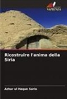 Azhar Ul Haque Sario - Ricostruire l'anima della Siria