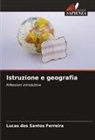 Lucas dos Santos Ferreira - Istruzione e geografia