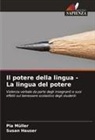 Susan Hauser, Pia Müller - Il potere della lingua - La lingua del potere