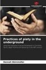 Hannah Weinmüller - Practices of piety in the underground