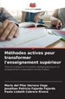 Paola Lizbeth Cabrera Rivera, Jonathan Patricio Fajardo Fajardo, María del Pilar Herrera Vega - Méthodes actives pour transformer l'enseignement supérieur