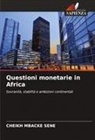 Cheikh Mbacké Sene - Questioni monetarie in Africa