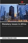 Cheikh Mbacké Sene - Monetary issues in Africa