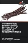 Malala Philippine Ihanitra, Elie Ramiarana - IMPATTO SOCIO-ECONOMICO DEL SETTORE DELLA VANIGLIA IN FOKONTANY IMORO