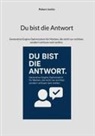Robert Justitz - Du bist die Antwort