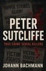 Johann Bachmann - Peter Sutcliffe