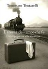 Tommaso Tentarelli - L'aroma del tempo che fu - dal dopoguerra alla rinascita