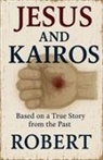 Robert - Jesus and Kairos
