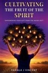 Pamala J Vincent - Cultivating The Fruits Of the Spirit
