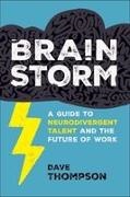 Dave Thompson - Brainstorm - A Guide to Neurodivergent Talent and the Future of Work