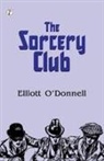 Elliott O'Donnell - The Sorcery Club