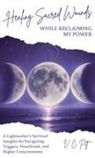 V. C. Pitt - Healing Sacred Wounds While Reclaiming My Power
