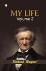Richard Wagner - My Life - Volume 2
