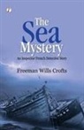 Freeman Wills Crofts - The Sea Mystery