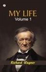 Richard Wagner - My Life - Volume 1