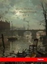 Charles Dickens - Our Mutual Friend - Vol. I