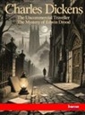 Charles Dickens - Uncommercial Traveller and The Mystery of Edwin Drood