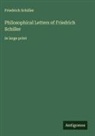 Friedrich Schiller - Philosophical Letters of Friedrich Schiller