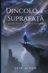 Skye Alden - Dincolo de Suprafa¿¿