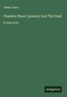 James Joyce - Chamber Music (poems); And The Dead