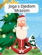 Marcy Schaaf - Joga s Djedom Mrazom (Croatian English Bilingual) Yoga with Santa