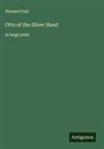 Howard Pyle - Otto of the Silver Hand
