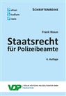 Frank Braun - Staatsrecht für Polizeibeamte
