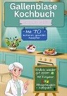 Leonardo Oliver Bassard - Gallenblase Kochbuch mit  70 leckeren, gesunden Rezepten - Kompakt Edition -