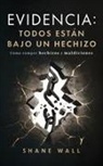 Shane Wall - Evidencia Todos están bajo un hechizo