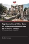 Vivien Fenske - Représentation d'Hitler dans les films germanophones des 60 dernières années